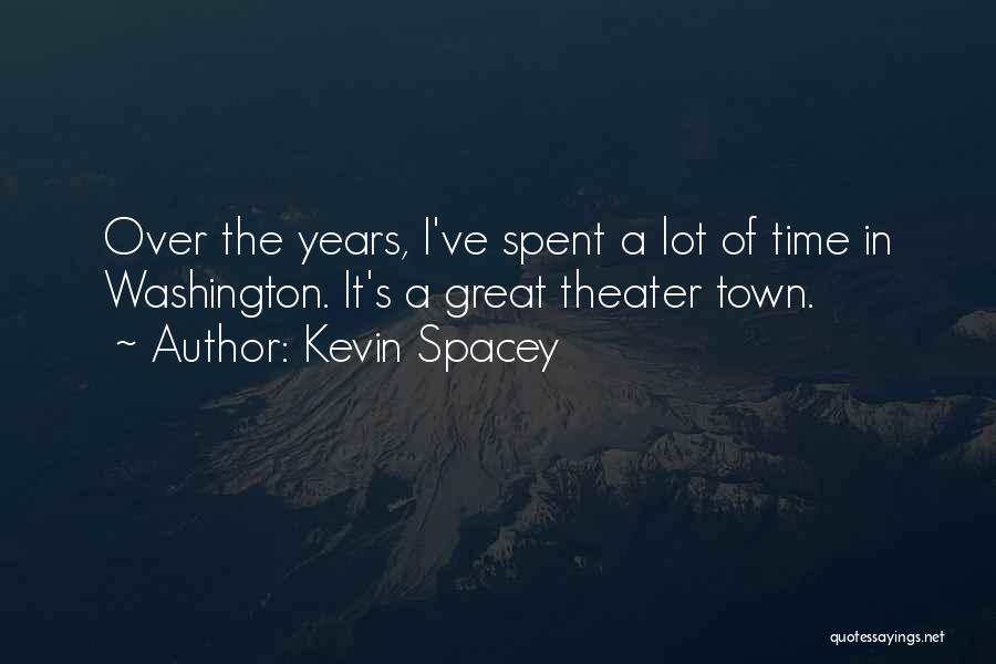 Great Time Spent Quotes By Kevin Spacey