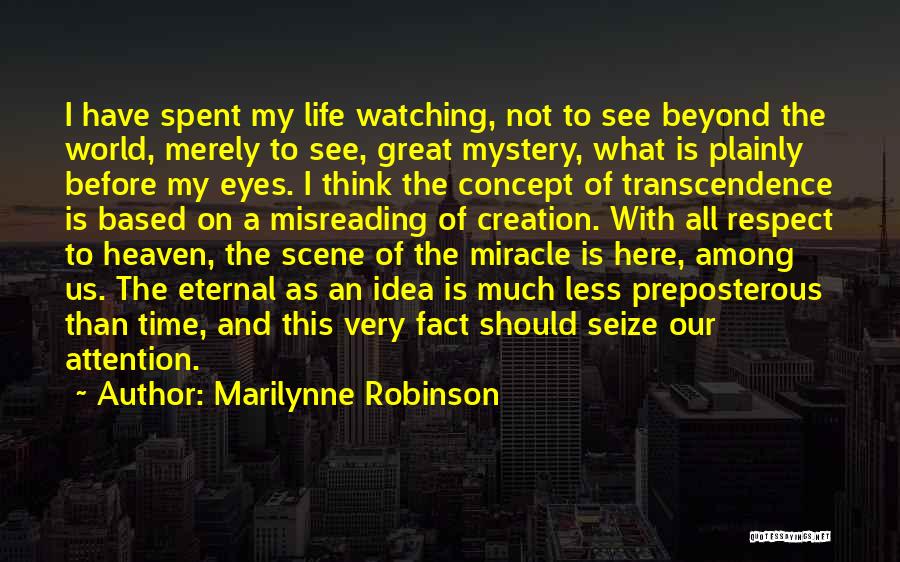 Great Time Spent Quotes By Marilynne Robinson