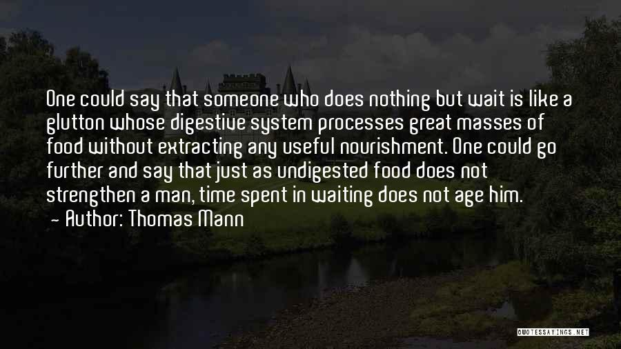 Great Time Spent Quotes By Thomas Mann