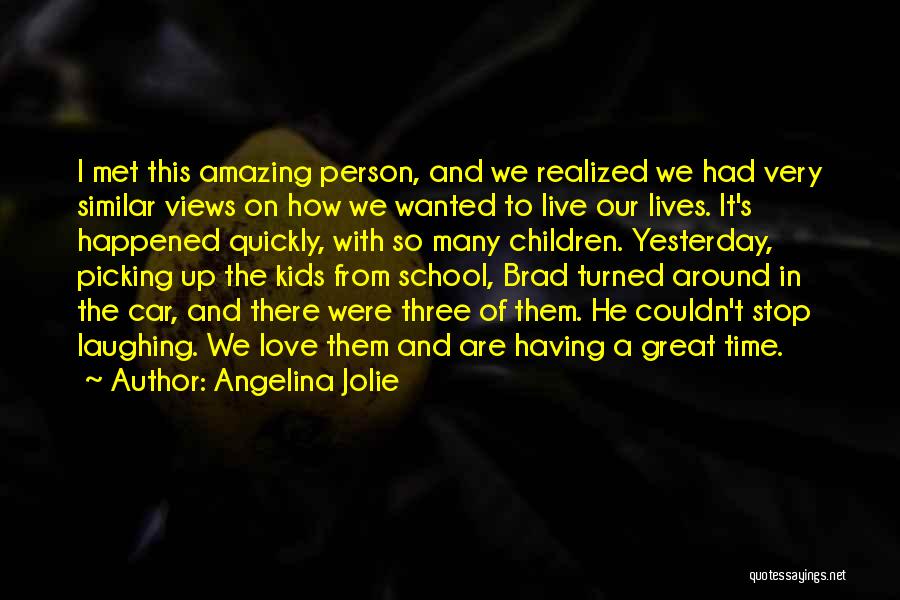 Great Time With Love Quotes By Angelina Jolie