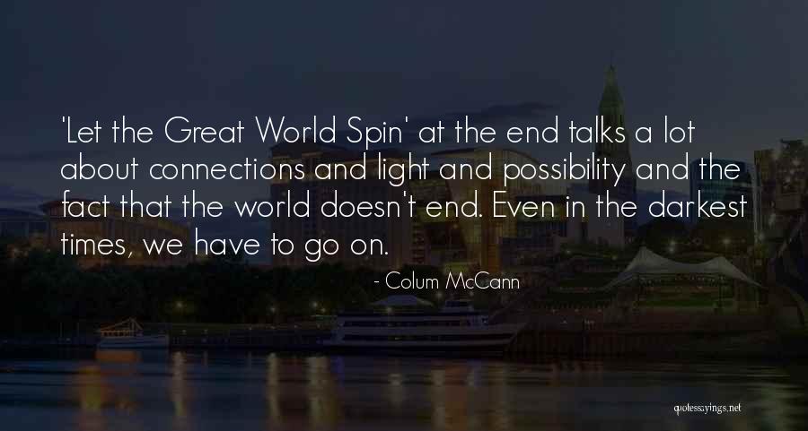 Great Times Quotes By Colum McCann