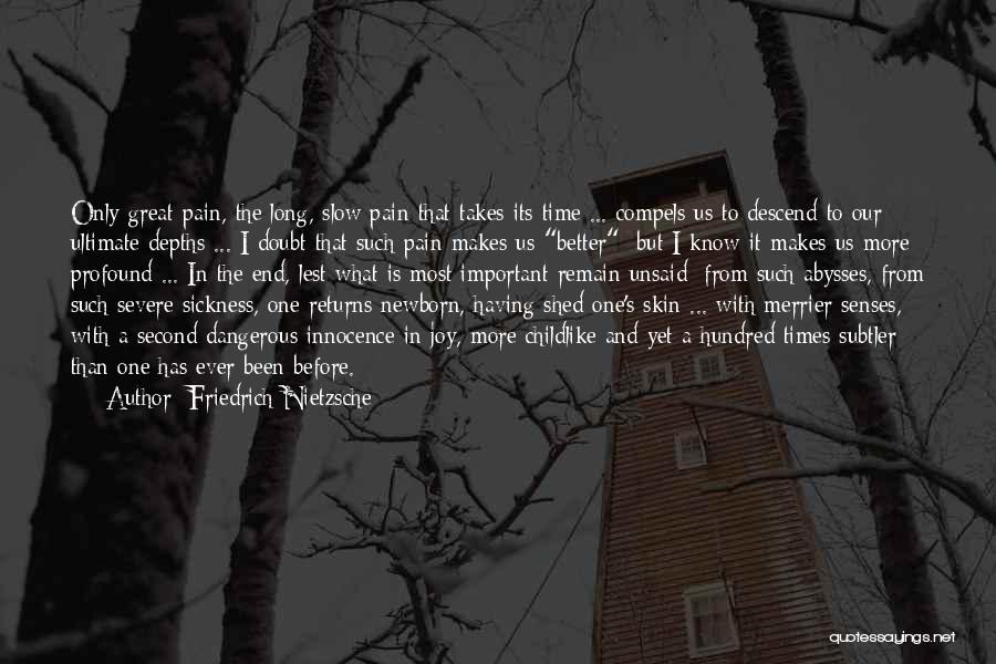 Great Times Quotes By Friedrich Nietzsche