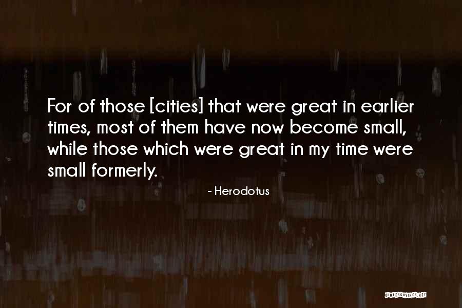 Great Times Quotes By Herodotus