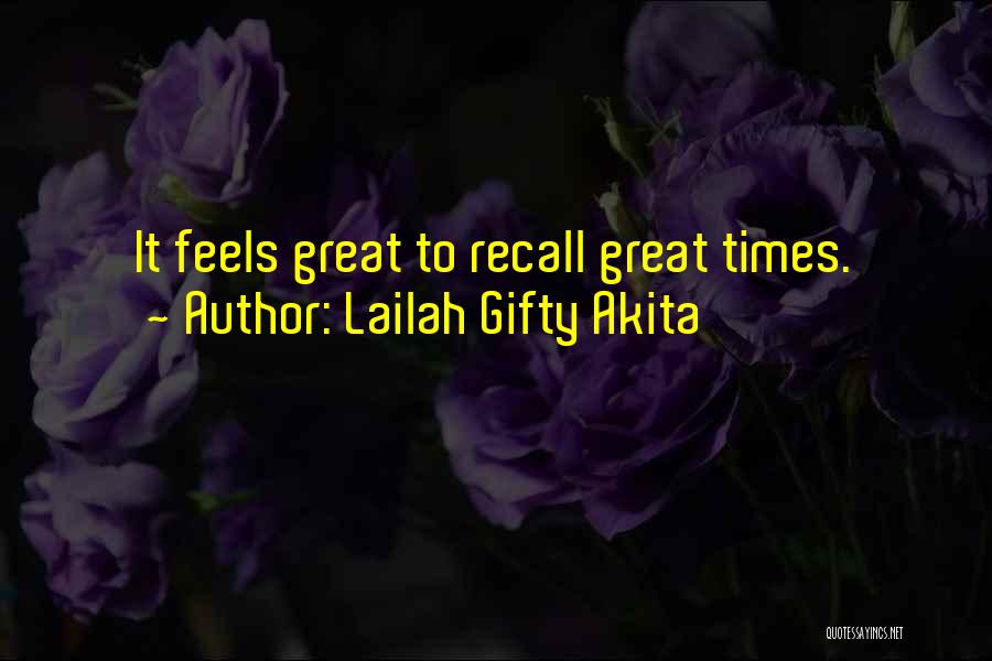 Great Times Quotes By Lailah Gifty Akita
