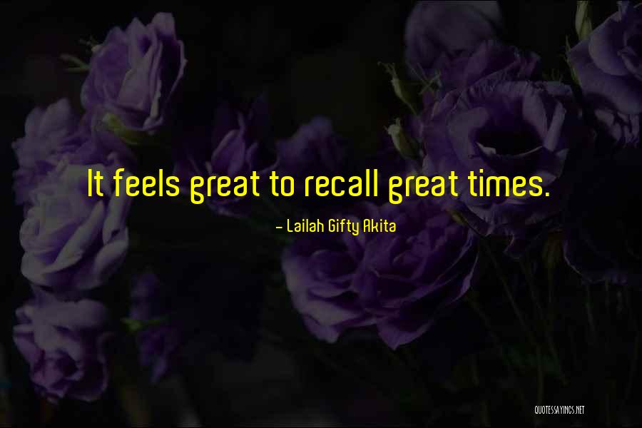 Great Times Quotes By Lailah Gifty Akita