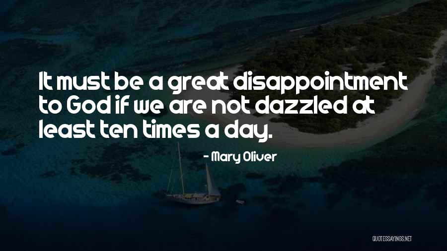 Great Times Quotes By Mary Oliver