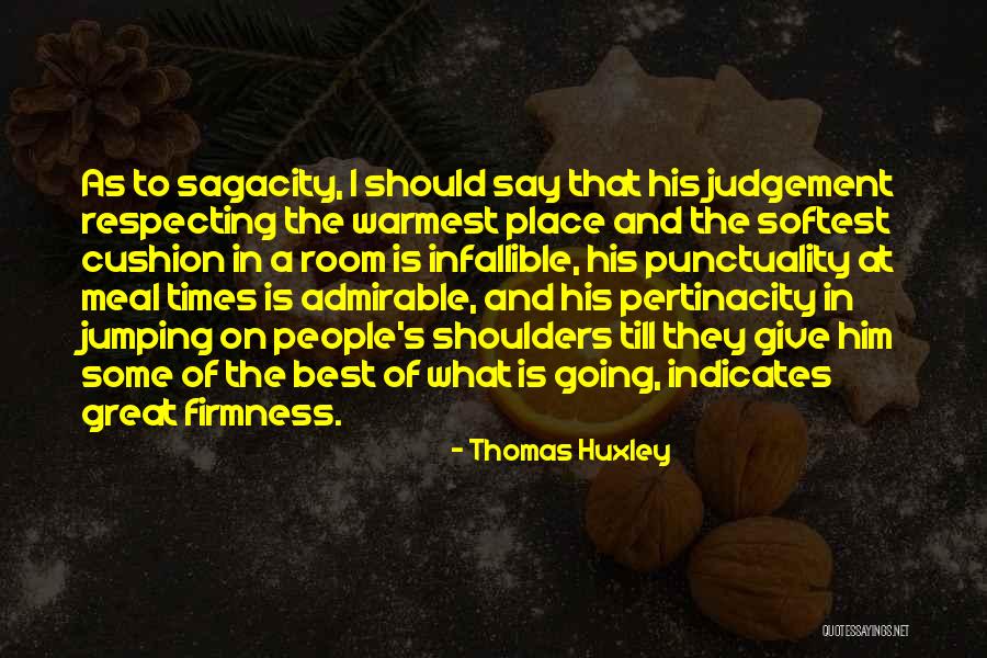 Great Times Quotes By Thomas Huxley