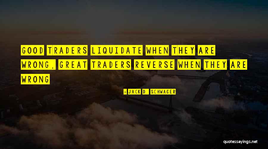 Great Traders Quotes By Jack D. Schwager