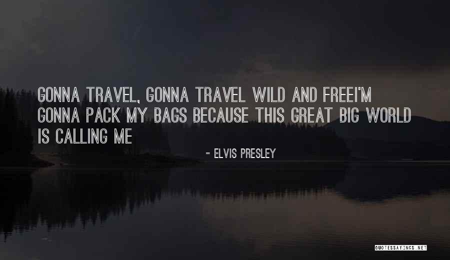 Great Travel Quotes By Elvis Presley Great Travel Quotes By Elvis Presley