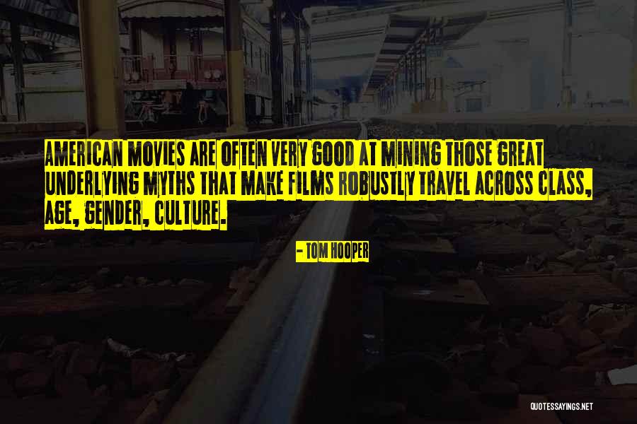Great Travel Quotes By Tom Hooper Great Travel Quotes By Tom Hooper