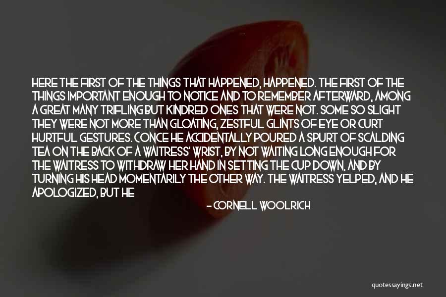 Great Trifling Quotes By Cornell Woolrich Great Trifling Quotes By Cornell Woolrich