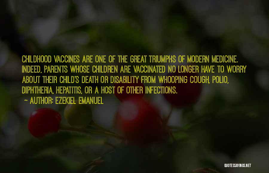 Great Triumphs Quotes By Ezekiel Emanuel