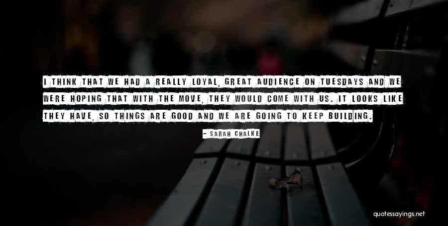Great Tuesdays Quotes By Sarah Chalke Great Tuesdays Quotes By Sarah Chalke