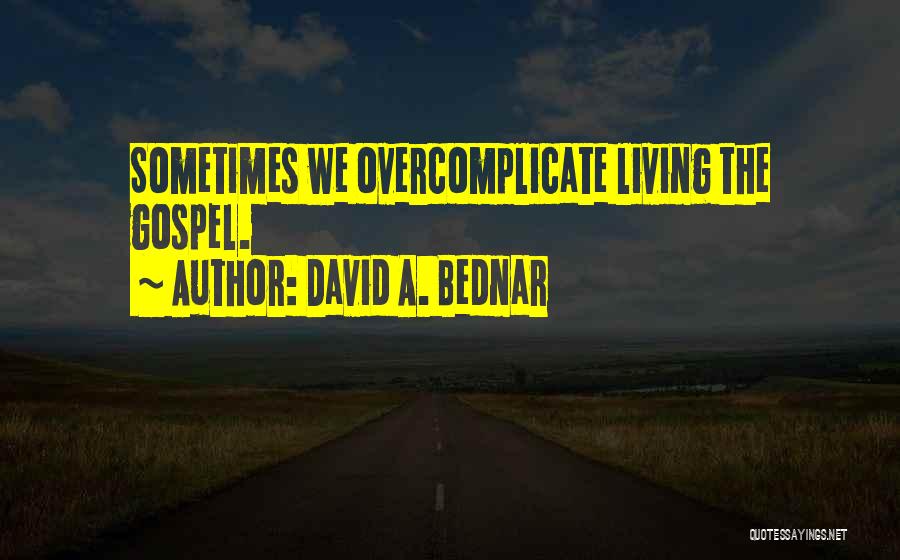 Great Tweetable Quotes By David A. Bednar