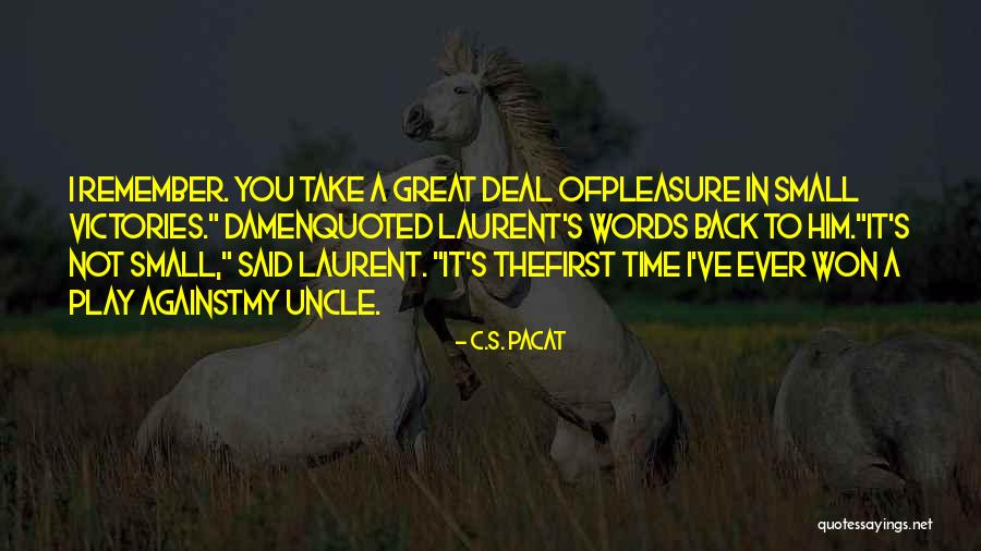 Great Uncle Or Great Uncle Quotes By C.S. Pacat Great Uncle Or Great Uncle Quotes By C.S. Pacat