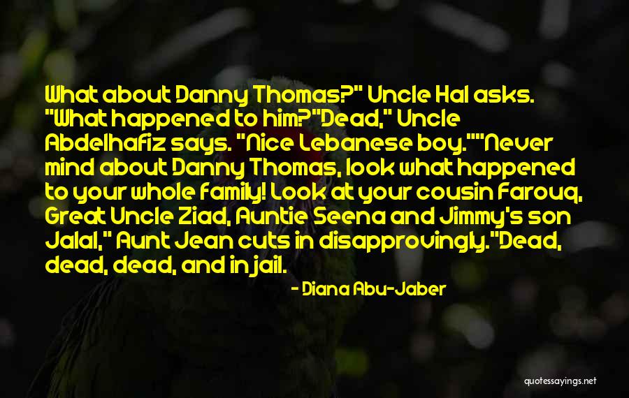 Great Uncle Or Great Uncle Quotes By Diana Abu-Jaber Great Uncle Or Great Uncle Quotes By Diana Abu-Jaber