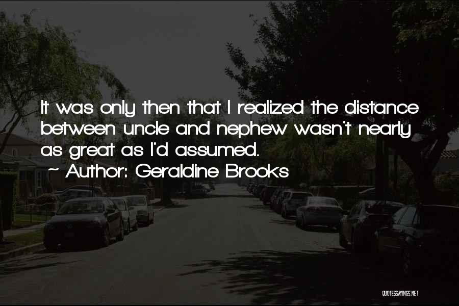 Great Uncle Quotes By Geraldine Brooks