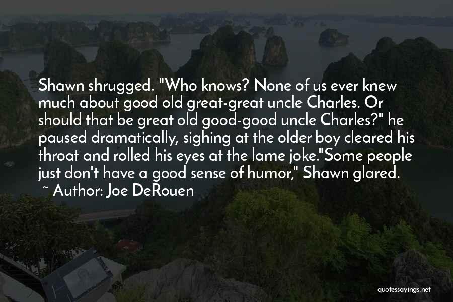 Great Uncle Quotes By Joe DeRouen