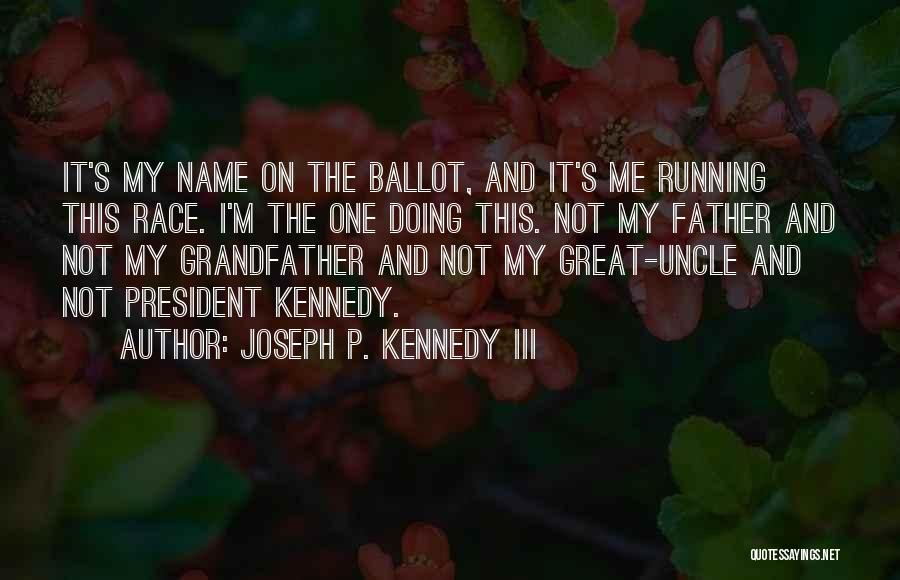 Great Uncle Quotes By Joseph P. Kennedy III