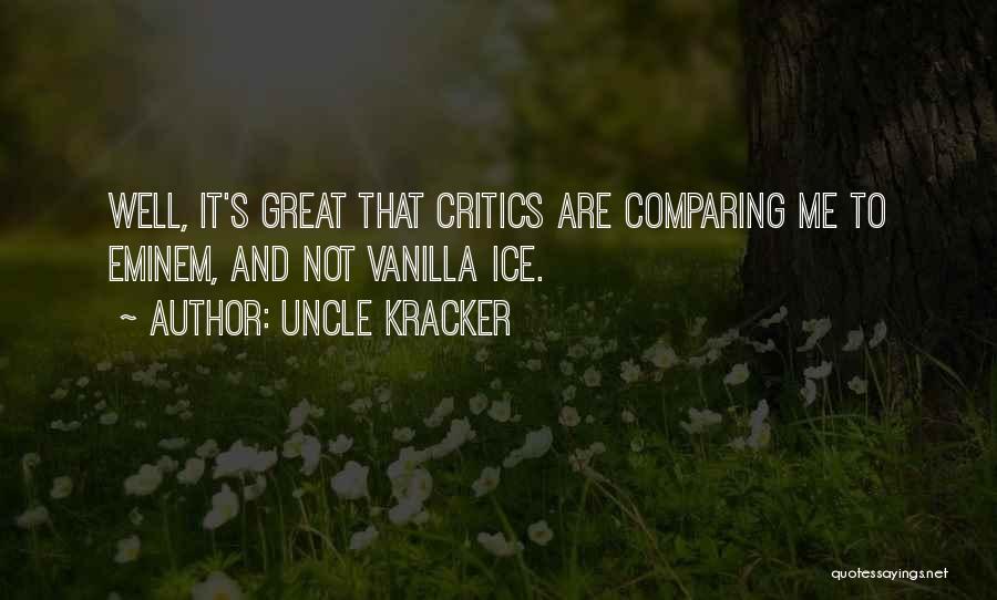 Great Uncle Quotes By Uncle Kracker