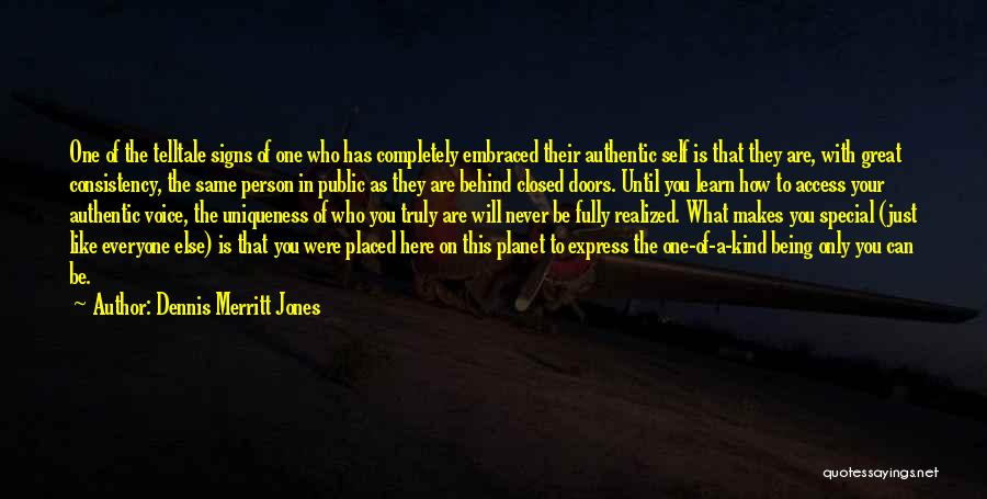 Great Uniqueness Quotes By Dennis Merritt Jones
