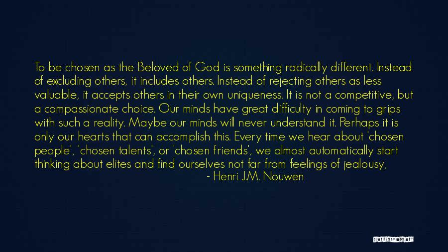 Great Uniqueness Quotes By Henri J.M. Nouwen