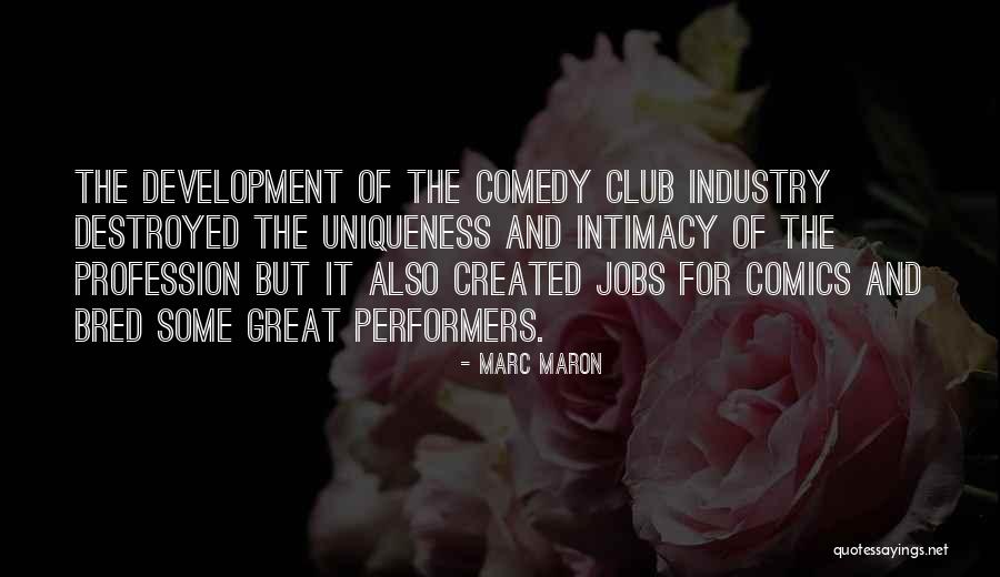 Great Uniqueness Quotes By Marc Maron