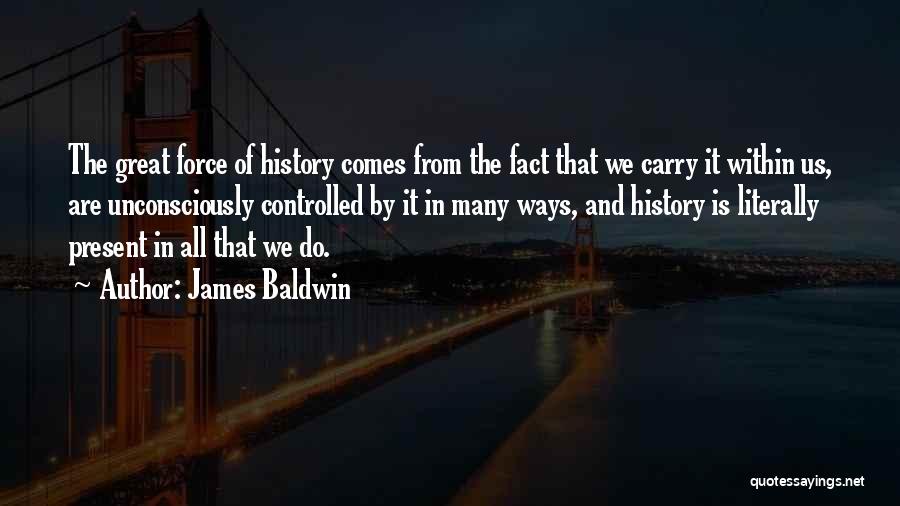 Great Us History Quotes By James Baldwin