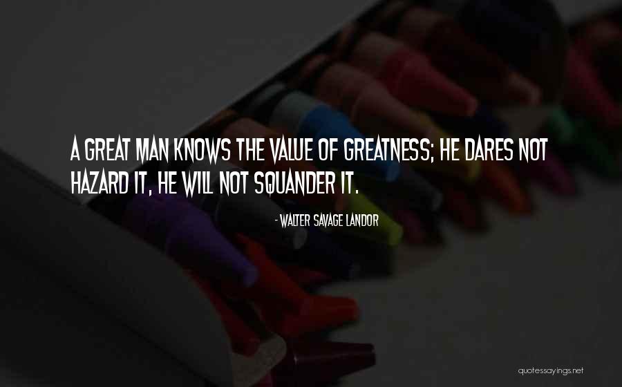 Great Value Quotes By Walter Savage Landor Great Value Quotes By Walter Savage Landor
