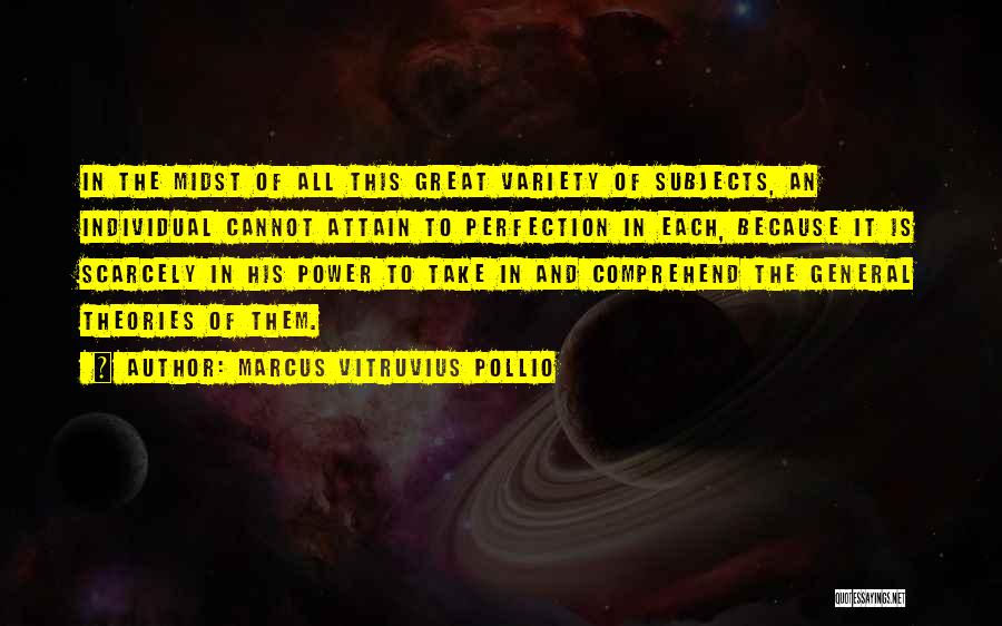 Great Variety Quotes By Marcus Vitruvius Pollio