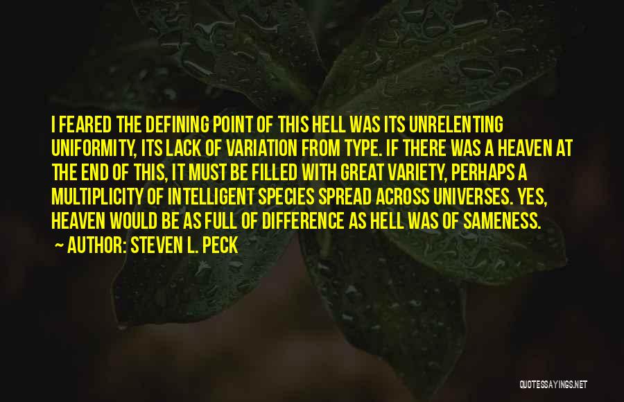 Great Variety Quotes By Steven L. Peck