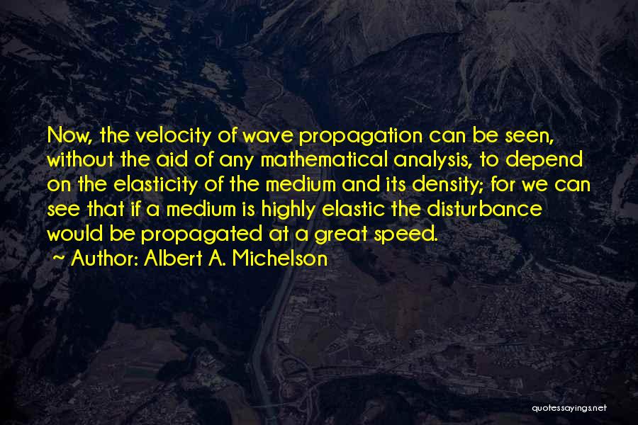 Great Velocity Quotes By Albert A. Michelson