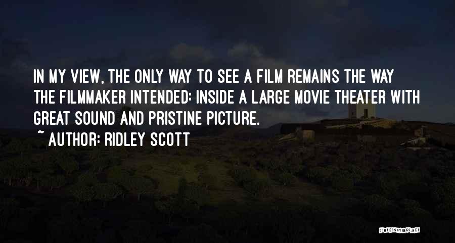 Great View Quotes By Ridley Scott