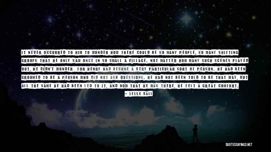 Great Village Quotes By Jesse Ball Great Village Quotes By Jesse Ball