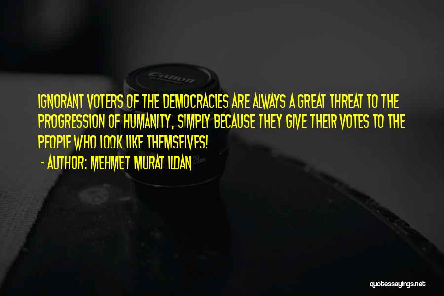 Great Votes Quotes By Mehmet Murat Ildan