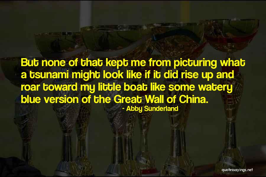 Great Wall Of China Quotes By Abby Sunderland Great Wall Of China Quotes By Abby Sunderland