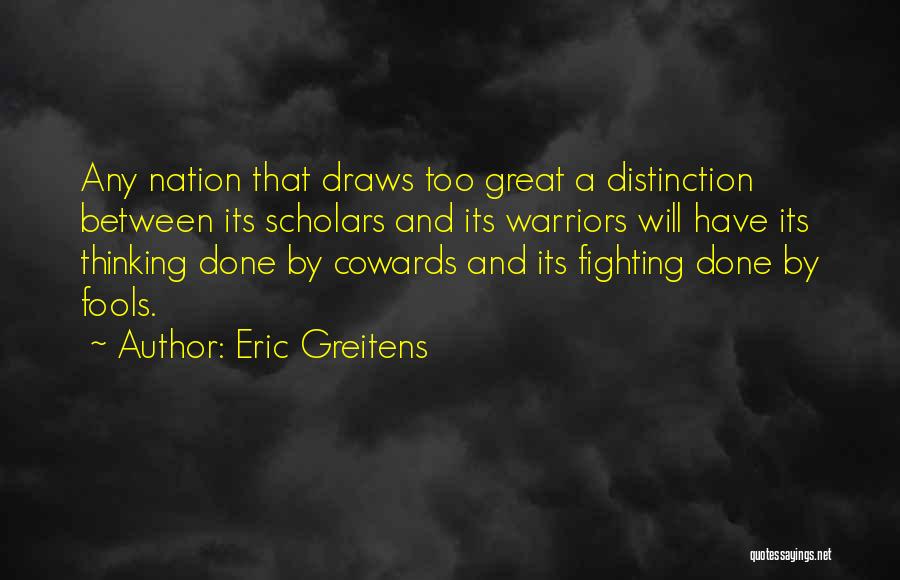 Great Warriors Quotes By Eric Greitens