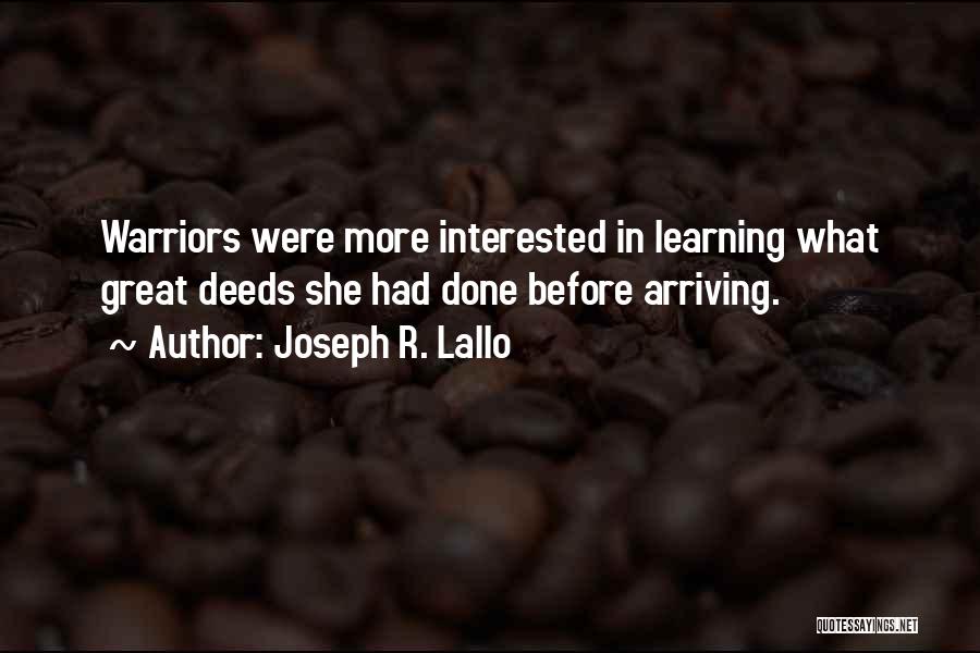 Great Warriors Quotes By Joseph R. Lallo