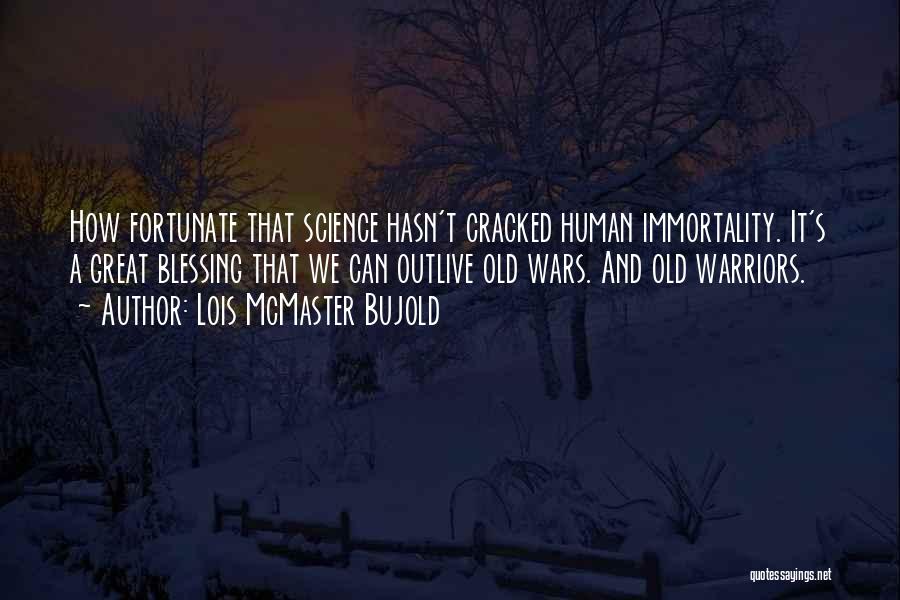 Great Warriors Quotes By Lois McMaster Bujold