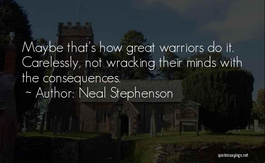 Great Warriors Quotes By Neal Stephenson