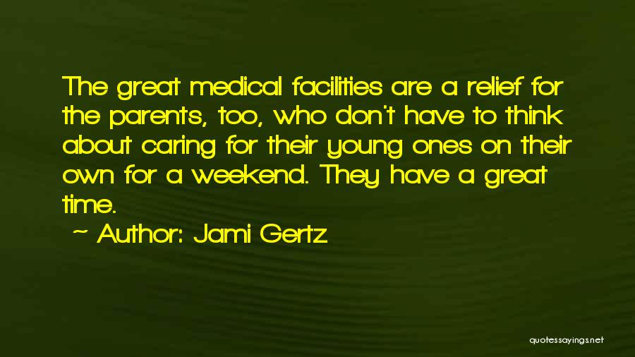Great Weekend Quotes By Jami Gertz