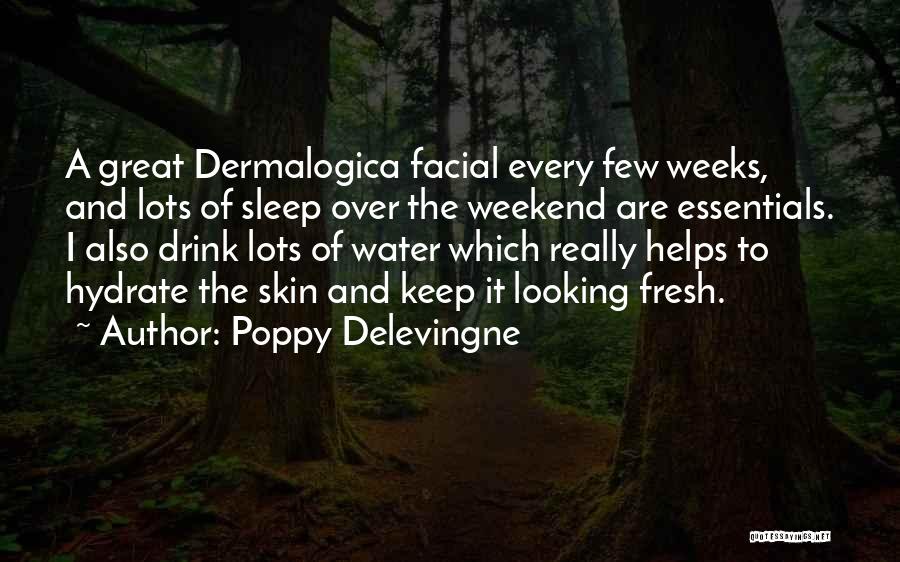 Great Weekend Quotes By Poppy Delevingne