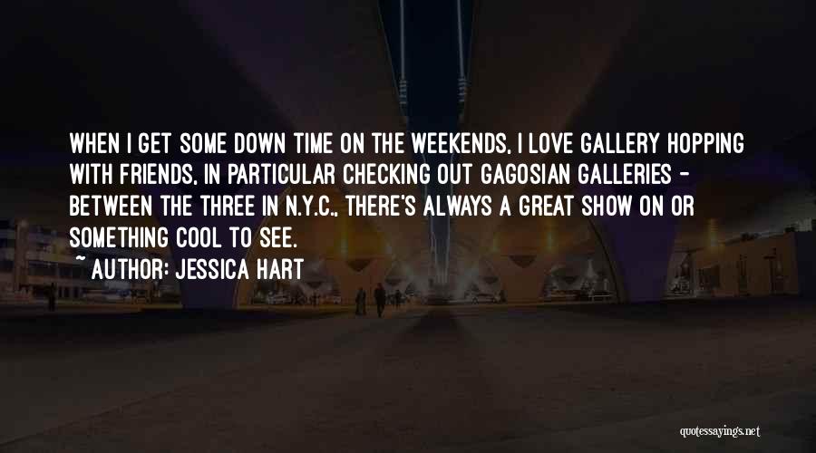 Great Weekends Quotes By Jessica Hart