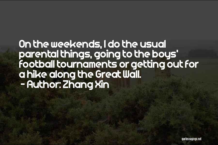 Great Weekends Quotes By Zhang Xin