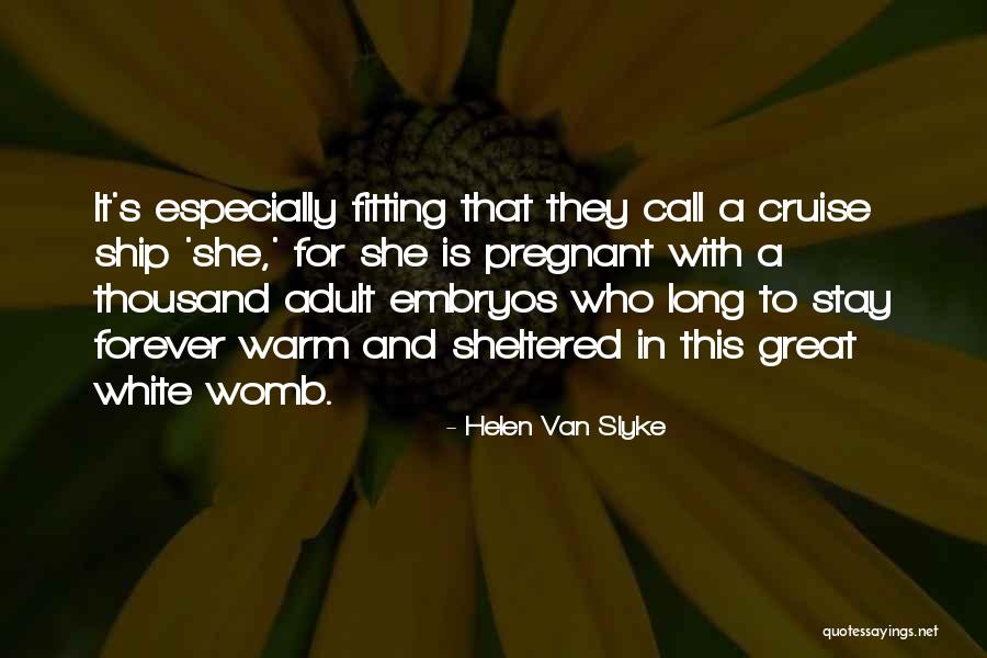 Great White Quotes By Helen Van Slyke Great White Quotes By Helen Van Slyke