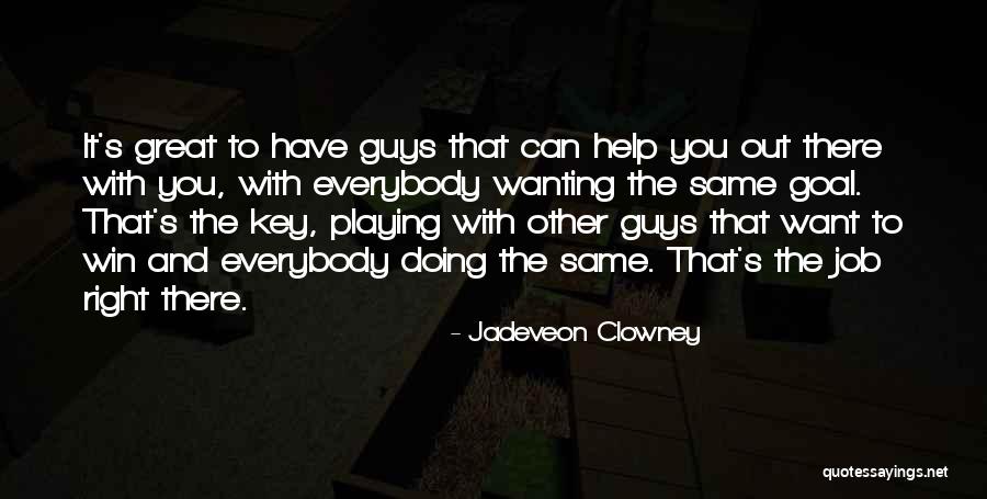 Great Winning Quotes By Jadeveon Clowney Great Winning Quotes By Jadeveon Clowney