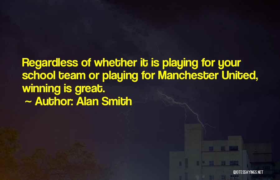 Great Winning Team Quotes By Alan Smith