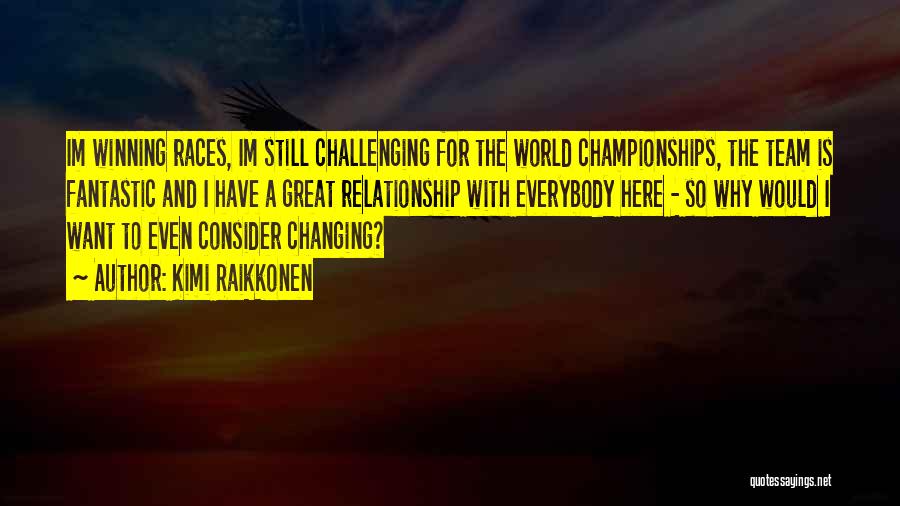 Great Winning Team Quotes By Kimi Raikkonen