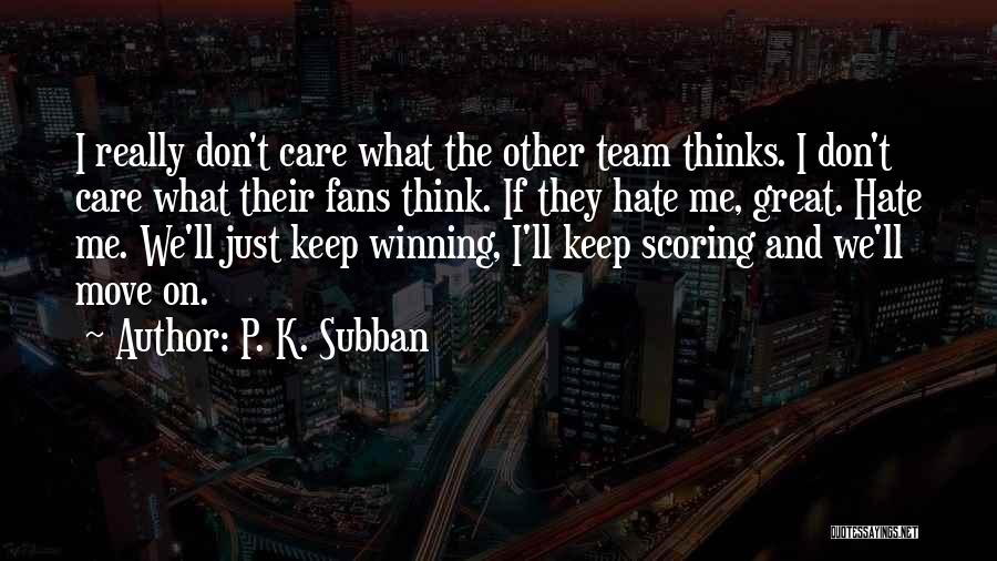 Great Winning Team Quotes By P. K. Subban