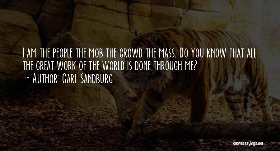 Great Work Done Quotes By Carl Sandburg